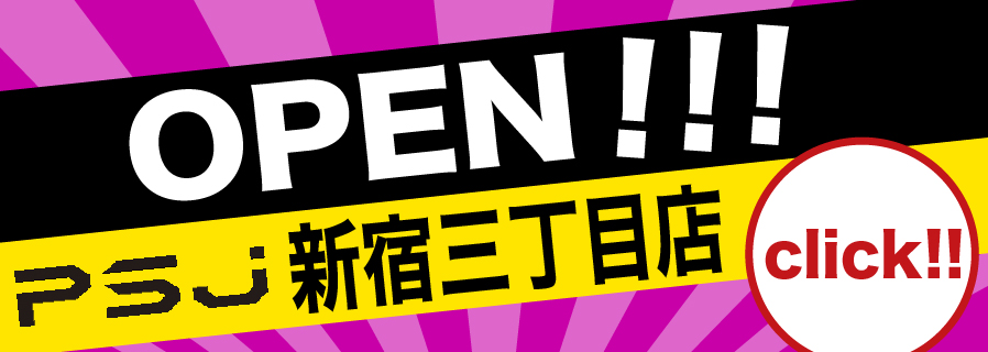 PSJ新宿3丁目店OPEN！